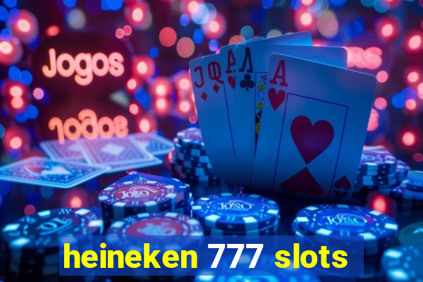 heineken 777 slots